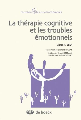 Couverture du livre « La thérapie cognitive et les troubles émotionnels » de Beck aux éditions De Boeck Superieur
