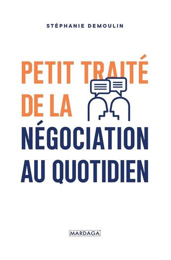 Couverture du livre « Petit traité de la négociation au quotidien » de Stephanie Demoulin aux éditions Mardaga Pierre