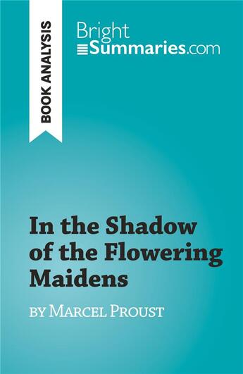 Couverture du livre « In the Shadow of the Flowering Maidens : by Marcel Proust » de Irene Lazzari aux éditions Brightsummaries.com