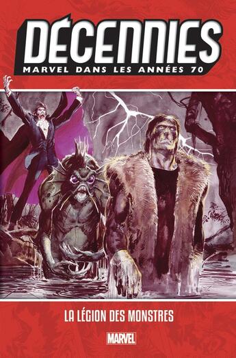 Couverture du livre « Décennies ; Marvel dans les années 70 ; la légion des monstres » de Gene Colan et Gerry Conway et Collectif et Marv Wolfman aux éditions Panini