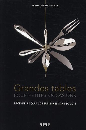 Couverture du livre « Grandes tables pour petites occasions » de  aux éditions Rouergue