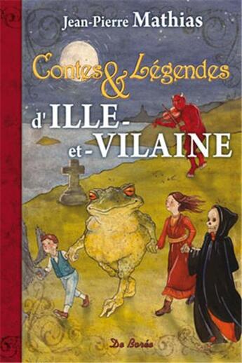 Couverture du livre « Contes et légendes d'Ille-et-Vilaine » de Jean-Pierre Mathias aux éditions De Boree