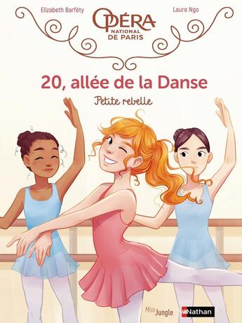 Couverture du livre « 20, allée de la danse Tome 4 : petite rebelle » de Elizabeth Barfety et Laure Ngo aux éditions Jungle