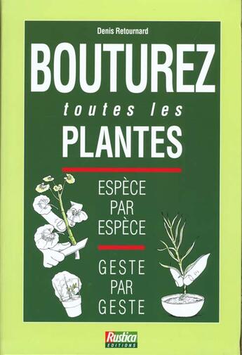 Couverture du livre « Bouturez toutes les plantes » de Denis Retournard aux éditions Rustica