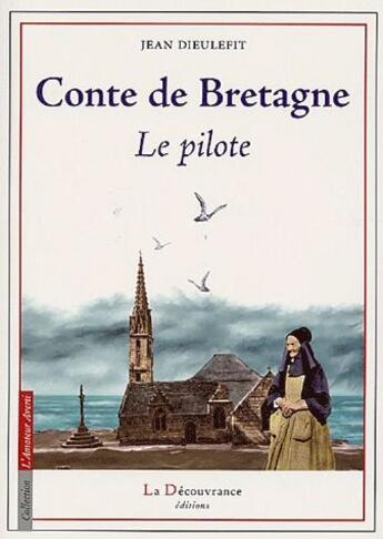 Couverture du livre « Contes de Bretagne ; le pilote » de Dieulefit aux éditions La Decouvrance