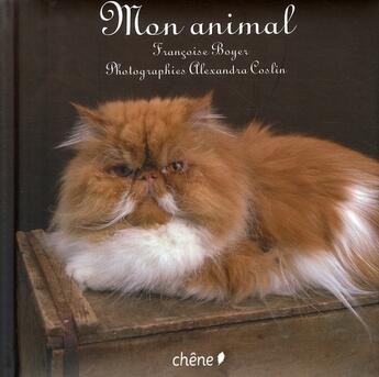 Couverture du livre « Mon animal » de A Coslin et F Boyer aux éditions Chene