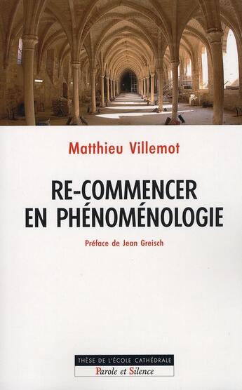 Couverture du livre « Re-commencer en phénomènologie » de Villemot M aux éditions Parole Et Silence