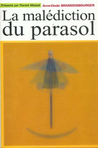 Couverture du livre « La Malediction Du Parasol » de Anne-Cecile Brandenbourger aux éditions Florent Massot