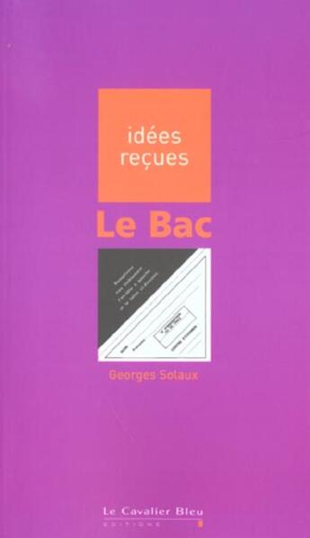 Couverture du livre « Le bac » de Georges Solaux aux éditions Le Cavalier Bleu