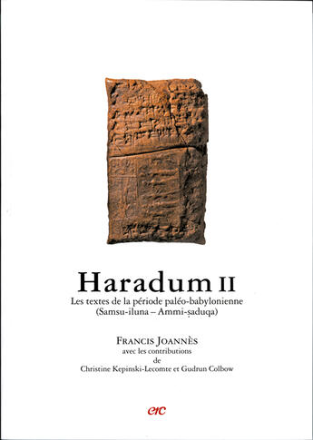 Couverture du livre « Haradum II ; les textes de la période paléo-babylonienne » de Francis Joannes aux éditions Erc