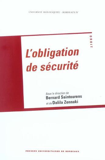 Couverture du livre « L' Obligation de sécurité : Colloque franco-algérien, universités de Montesquieu Bordeaux IV et d'Oran Es-Sénia, 22 mai 2002 » de Bernard Saintourens aux éditions Pu De Bordeaux