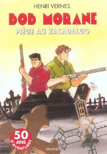 Couverture du livre « Bob Morane ; piège au zacadalgo » de Vernes Henri aux éditions Ananke