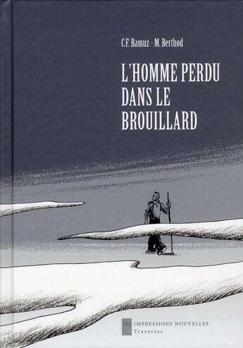 Couverture du livre « L'homme perdu dans le brouillard » de Charles-Ferdinand Ramuz et Matthieu Berthod aux éditions Impressions Nouvelles