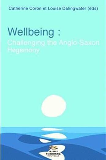 Couverture du livre « Wellbeing ; challenging the anglo-saxon hegemony » de Catherine Coron et Louise Dalingwater aux éditions Presses De La Sorbonne Nouvelle