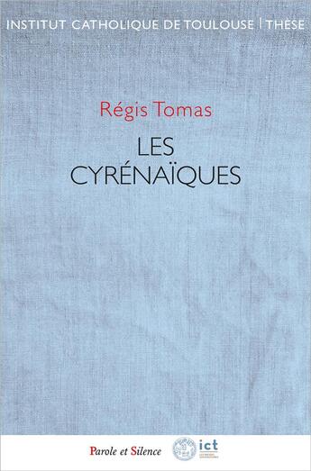 Couverture du livre « Les Cyrénaïques » de Regis Thomas aux éditions Parole Et Silence