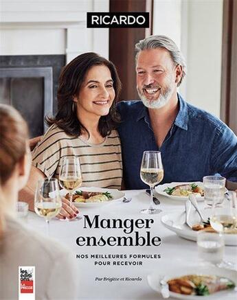 Couverture du livre « Manger ensemble : nos meilleures formules pour recevoir » de Ricardo aux éditions La Presse