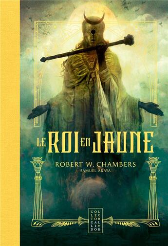 Couverture du livre « Le roi en jaune » de Robert William Chambers et Samuel Araya aux éditions Callidor