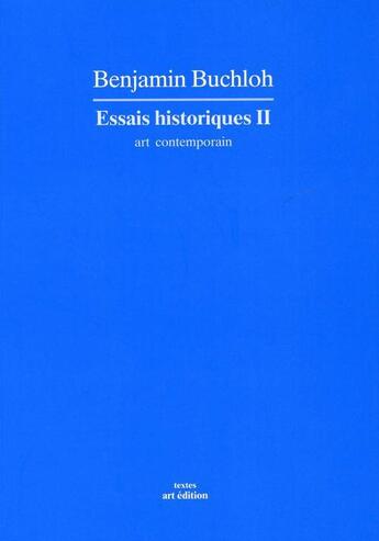 Couverture du livre « Essais historiques ii : art contemporain » de Buchloh Benjamin aux éditions Art Edition