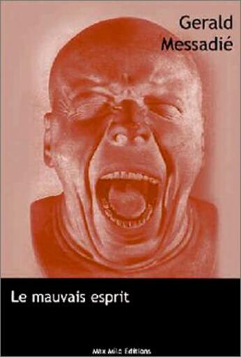 Couverture du livre « Le mauvais esprit » de Gerald Messadié aux éditions Max Milo