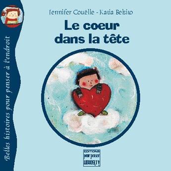 Couverture du livre « Le coeur dans la tête » de Katia Belsito et Jennifer Couelle aux éditions Pour Penser A L'endroit