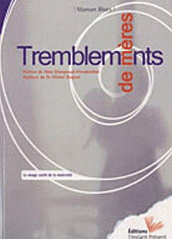 Couverture du livre « Tremblements de mères ; le visage caché de la maternité » de Maman Blues aux éditions Instant Present