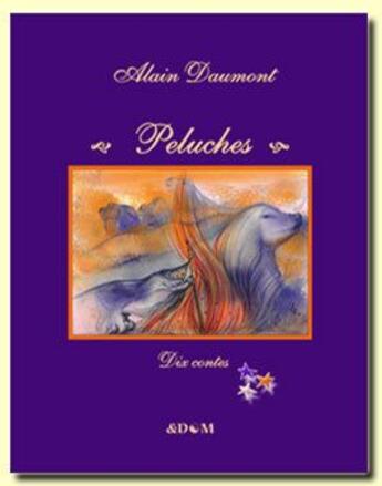 Couverture du livre « Peluches » de Alain Daumont aux éditions Alain Daumont