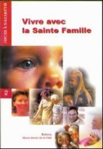 Couverture du livre « Vivre avec la sainte famille » de Ephraim Blancart et Roland Blancart et Francine Blancart aux éditions La Bonne Nouvelle