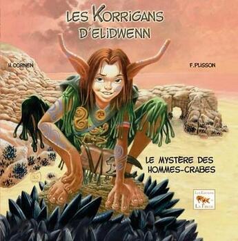 Couverture du livre « Les korrigans d'Elidwenn t.2 ; le mystère des hommes-crabes » de H Cornen et F Plisson aux éditions La Fibule