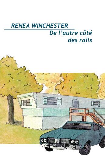 Couverture du livre « De l'autre cote des rails » de Winchester Renea aux éditions Le Nouveau Pont