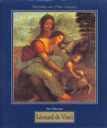 Couverture du livre « Les Maitres De L'Art Italien ; Leonardo De Vinci 1452-1519 » de Peter Hohenstatt aux éditions Konemann