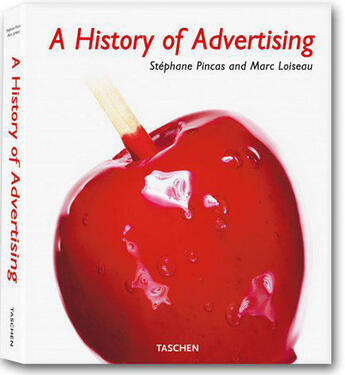 Couverture du livre « A history of advertising ; une histoire de la publicité 1842-2006 » de  aux éditions Taschen