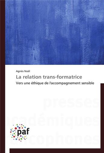 Couverture du livre « La relation trans-formatrice » de Noel-A aux éditions Presses Academiques Francophones