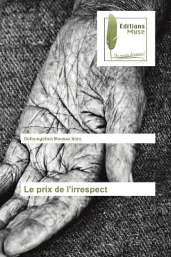 Couverture du livre « Le prix de l'irrespect » de Soro Dofoungotien aux éditions Muse