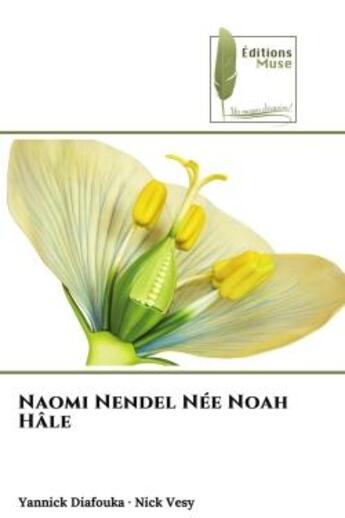 Couverture du livre « Naomi nendel nee noah hale » de Diafouka/Vesy aux éditions Muse