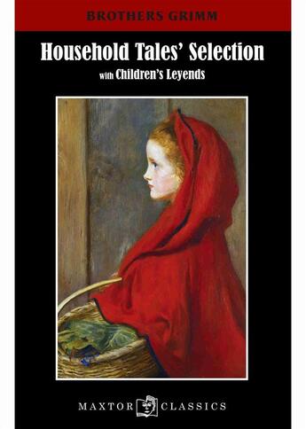 Couverture du livre « Household tales' selection ; with children's leyends » de Jacob Grimm et Wilhelm Grimm aux éditions Maxtor