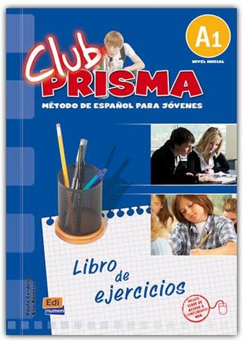 Couverture du livre « Club prisma ; libro de ejercicios ; A1 » de Ana Maria Romero Fernandez et Paula Cerdeira Nunez aux éditions Edinumen