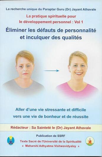 Couverture du livre « Éliminer les défauts de personnalité et inculquer des qualités ; aller d'une vie stressante et difficile vers une vie de bonheur et de réussite » de Jayant Athavale aux éditions Ssrf