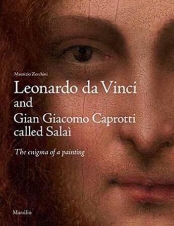 Couverture du livre « Leonardo da Vinci and Gian Giacomo Caprotti called Salai ; the enigma of a painting » de Zecchini Maurizio aux éditions Dap Artbook