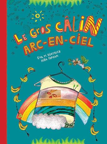 Couverture du livre « Le gros câlin arc-en-ciel » de Eva Dietrich et Hiba Farran aux éditions Samir