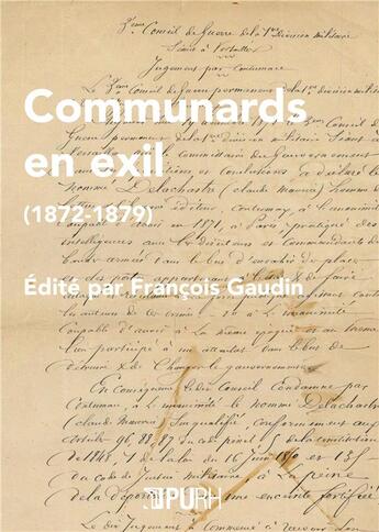 Couverture du livre « L'exil des communards - lettres inedites, 1872-1879 » de La Chatre Maurice aux éditions Pu De Rouen