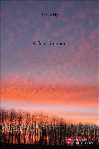 Couverture du livre « À fleur de peau » de Eric Le Ny aux éditions Chapitre.com