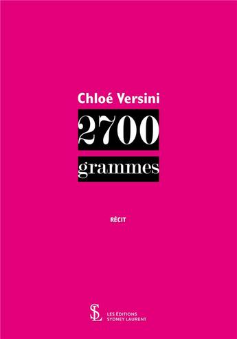 Couverture du livre « 2700 grammes » de Chloe Versini aux éditions Sydney Laurent