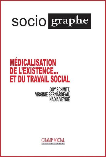 Couverture du livre « Le sociographe n 72. medicalisation de l existence... et du travail social » de  aux éditions Champ Social