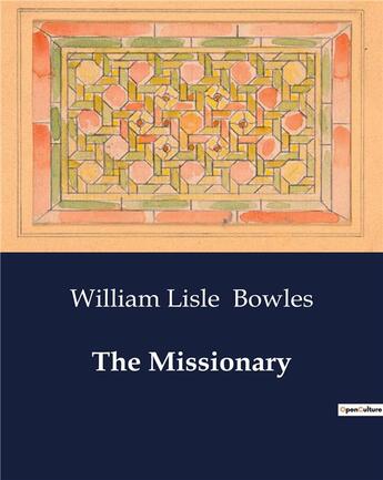 Couverture du livre « The Missionary » de William Lisle Bowles aux éditions Culturea