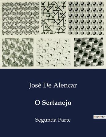 Couverture du livre « O Sertanejo : Segunda Parte » de Jose De Alencar aux éditions Culturea