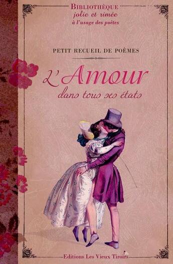 Couverture du livre « Petit recueil de poèmes sur l'amour dans tous ses états » de Dupuis Delphine aux éditions Vieux Tiroirs