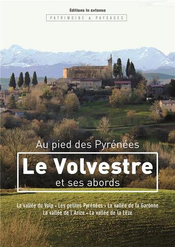 Couverture du livre « Au pied des pyrenees, le volvestre et ses abords » de G. Pradalie Dir. aux éditions In Extenso