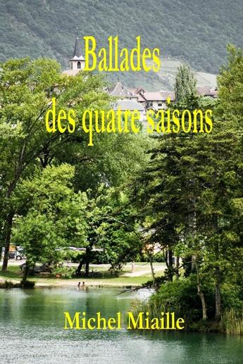 Couverture du livre « Ballades des quatre saisons » de Michel Miaille aux éditions Lulu