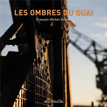 Couverture du livre « Les ombres du quai » de Francois-Mich Dupont aux éditions Le Vistemboir