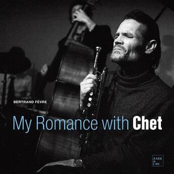 Couverture du livre « My romance with chet » de Fevre Bertrand aux éditions Muziq